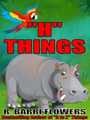cover image of "H" Things (A Children's Picture Book)
